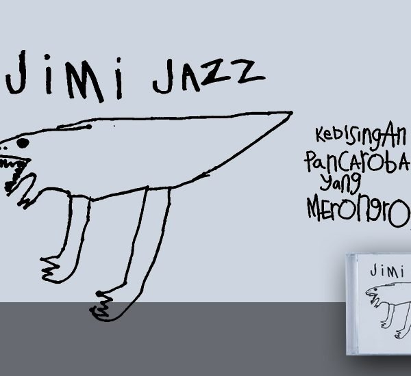 Jimi Jazz – Kebisingan Pancaroba Yang Merongrong