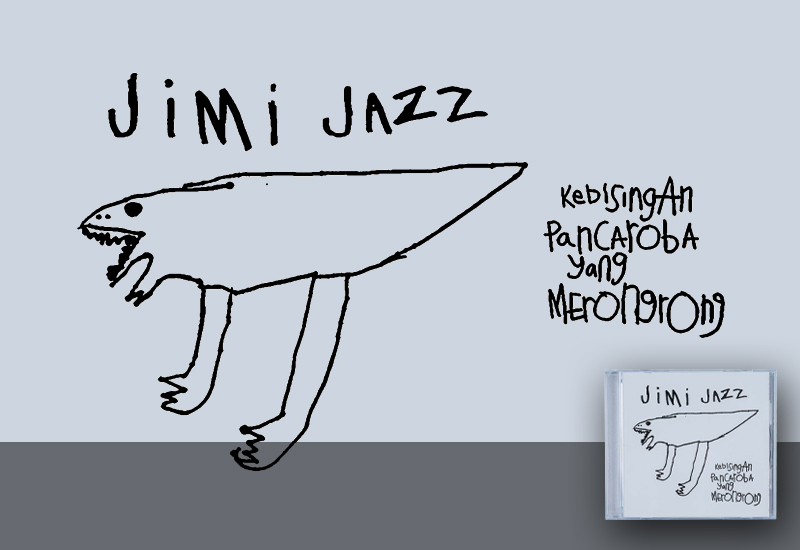 Jimi Jazz – Kebisingan Pancaroba Yang Merongrong