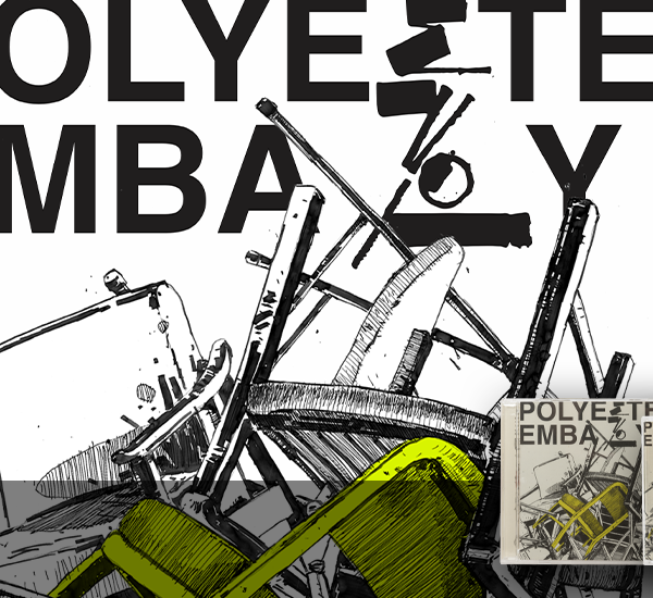 EVOL; POLYESTER EMBASSY’S NEW ALBUM